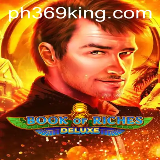 Discover the Thrills of Book of Riches Deluxe with PH369: An Immersive Game Experience