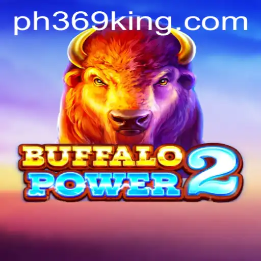 Explore the Exciting World of BuffaloPower2 with PH369
