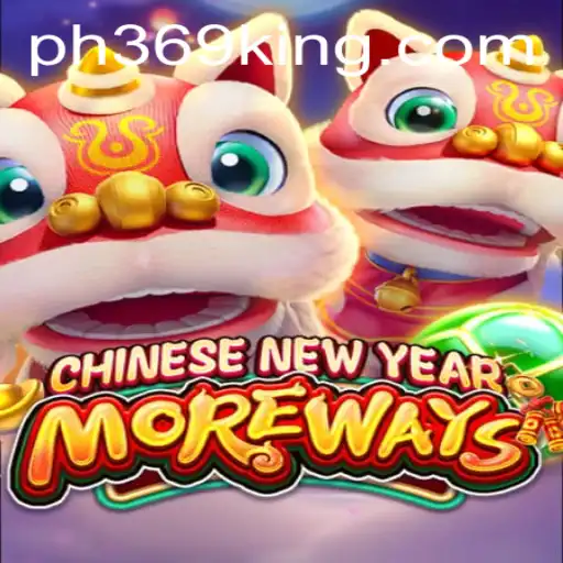 Exploring the Exciting World of CHINESENEWYEARMOREWAYS with PH369