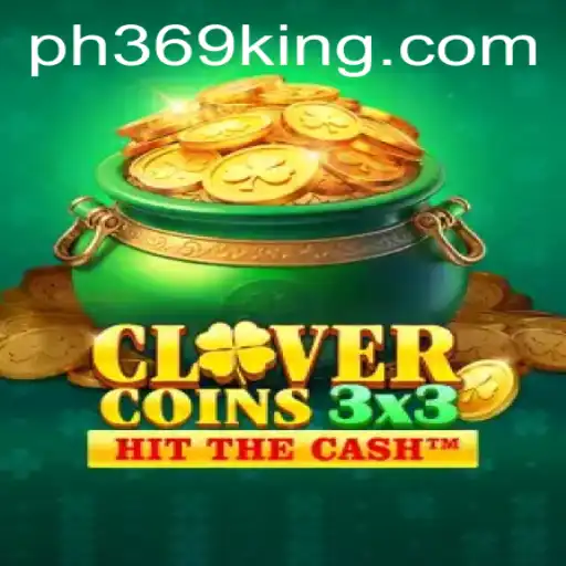Clovercoin3x3: A New Era in Gaming Innovation with PH369