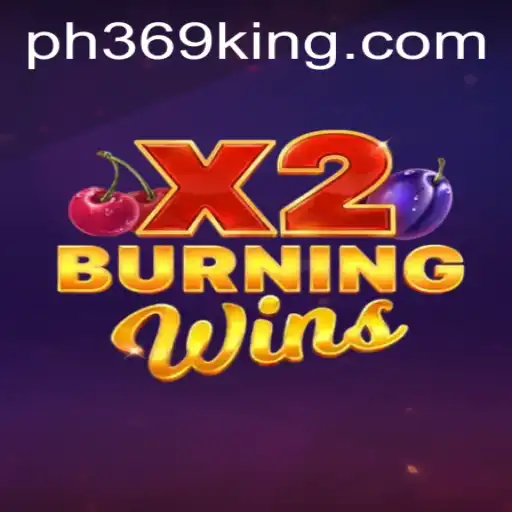 Explore the Thrills of BurningWinsX2 with PH369