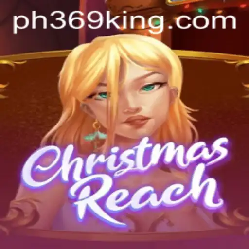 Discover the Magical World of ChristmasReach: Embrace the Joy of Gaming with PH369