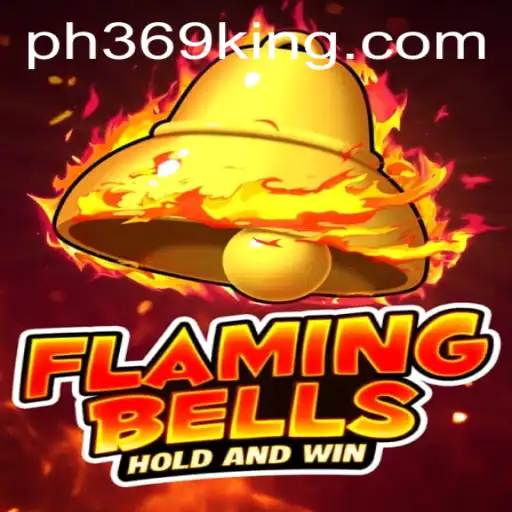 Discover the Thrills of FlamingBells: A New Gaming Sensation PH369